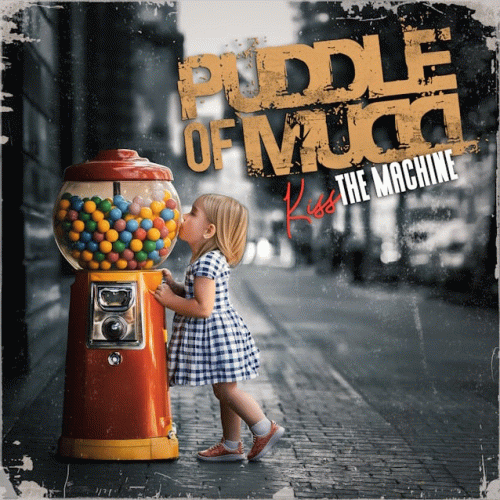 Puddle Of Mudd : Kiss the Machine Puddle Of Mudd : Kiss the Machine